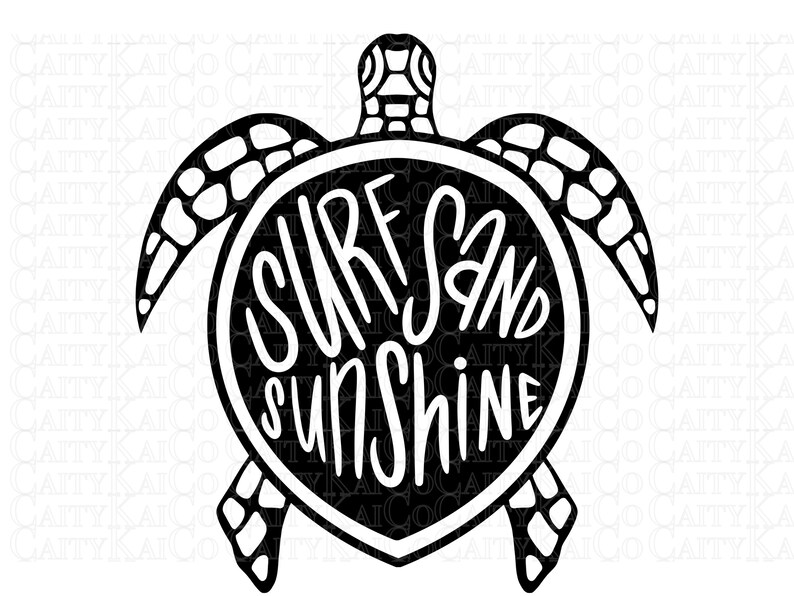 May include: Black and white silhouette of a sea turtle with the words "Surf Sand Sunshine" inside the shell.