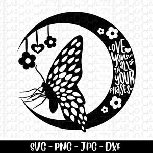 Butterfly svg, love yourself svg, moon svg, moon phase, cut file, dxf, png, shirt design, instant download file