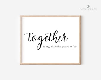 Together Is My Favorite Place to Be, Home Decor, Instant Download, Digital Download