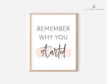 Remember Why You Started, Office Decor, Instant Download, Digital Download, Office Wall Art, Motivational Wall Art, Inspirational Wall Art