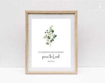 Let everything that has breath praise the Lord! Psalm 150:6