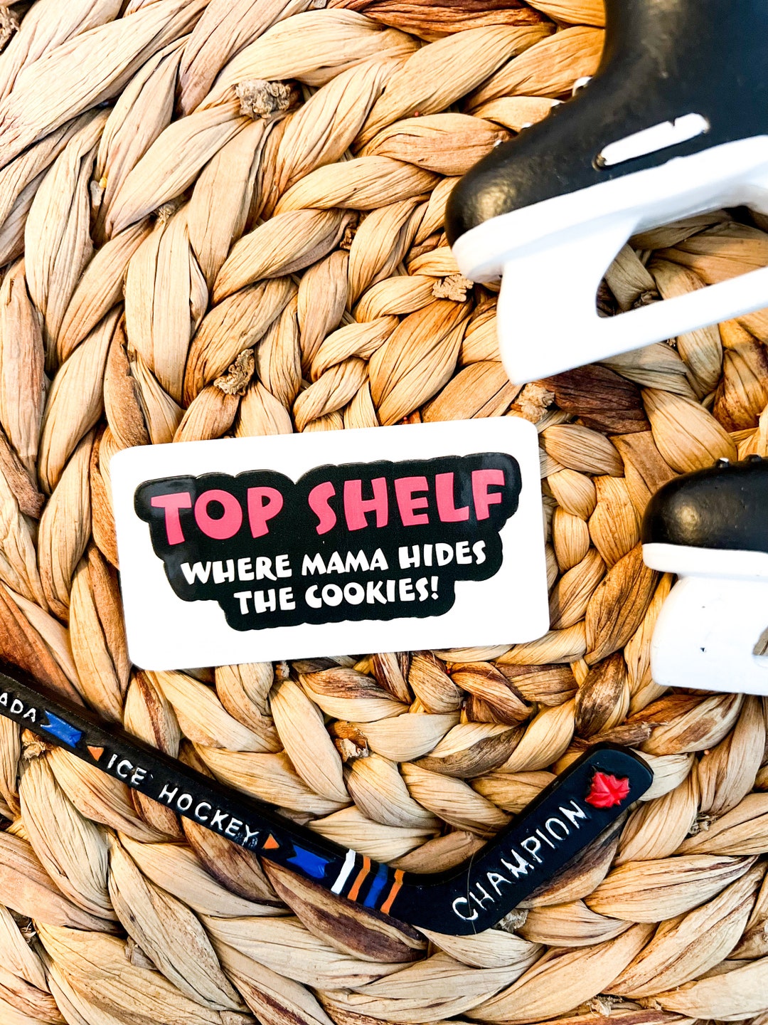 Easypeel Hockey Sticker Top Shelf Where Mama Hides the Cookies Durable