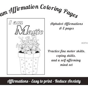 I am affirmations alphabet color pages for adults, teens, and children. Healthy Coping skills to unwind and ease the mind.