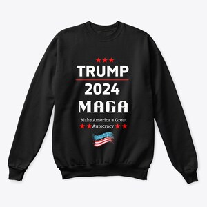 Trump 2024 MAGA Make America a Great Autocracy / Trump For Prison T-Shirt / Lock Him Up Shirt / arrest trump / Anti - Trump