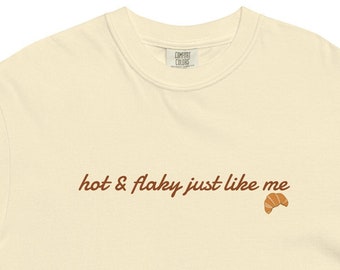 Croissant "Hot & Flaky Just Like Me" Standard Tee Shirt