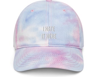 I Hate It Here Dad Hat (Embroidered Summer Days Style in Tie Dye)