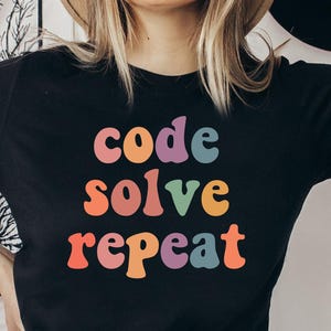 Code Solve Repeat T-Shirt, Funny Programmer Shirt, Software Developer Tees, Coding Life Tee Shirt, Gift for Coders, Tech Lovers Shirt