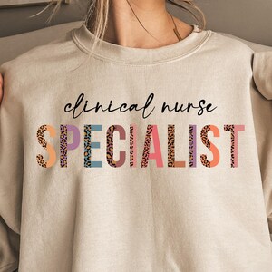 Clinical Nurse Specialist Sweatshirt, Clinical Nurse Specialist, Clinical Nurse Squad, Perfect Clinical Nurse Specialist, Gift For Nurse