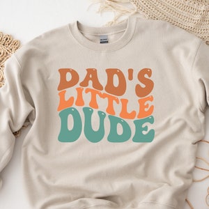 Retro Dad's Little Dude Sweatshirt, Father's Day Sweatshirt, Little Dude's Dad Sweatshirt, Gift for Dad Sweatshirt