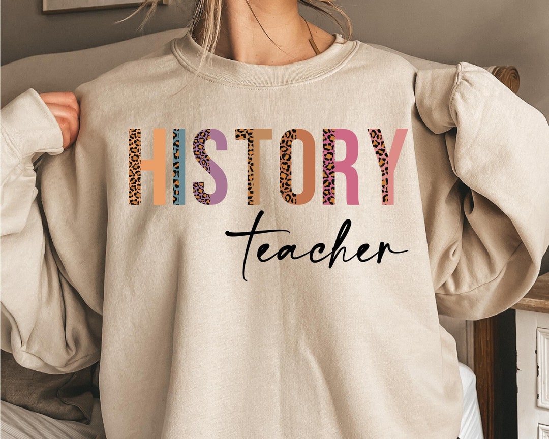 History Teacher Sweatshirt Back to School Sweatshirt History Etsy