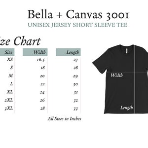 May include: Size chart for a unisex short sleeve t-shirt, Bella + Canvas 3001. The chart shows the width and length measurements in inches for sizes XS to 3XL.