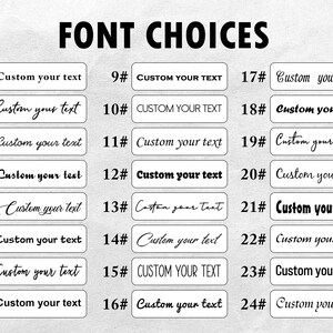 May include: Image showcasing 24 font choices for custom text. Each font option is displayed within a rectangular box, numbered from 1 to 24. The text "Custom your text" is used as a sample for each font, with a variety of styles.