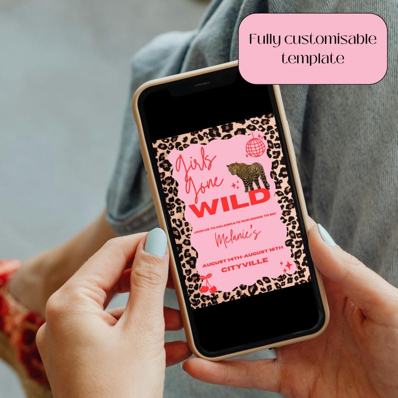 May include: A smartphone screen shows a pink invitation with a leopard print border. The invitation says "Girls Gone Wild" with a bear illustration and event details. The phone is held by a person with light blue nail polish.