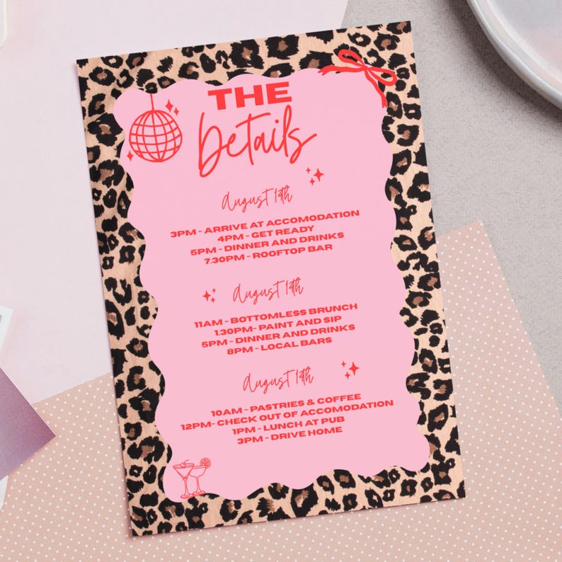 May include: A pink event itinerary card with a leopard print border. The card displays the text "THE Details" in a cursive font, alongside event timings and activities for August 19th. Includes disco ball and cocktail graphics.