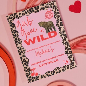 May include: A pink invitation with a leopard print border and a pink centre. The text reads "Girls Gone Wild" with a leopard illustration. Additional text includes "Melanie's" and event details.