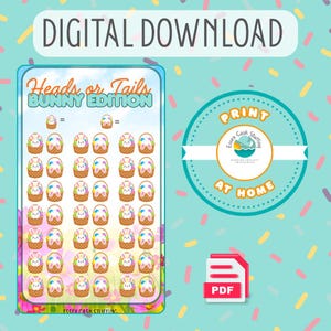 May include: A digital download graphic with the text "DIGITAL DOWNLOAD" at the top. The graphic features a "Heads or Tails Bunny Edition" game with Easter egg illustrations. A circular logo reads "Print at Home". A PDF icon is also present.