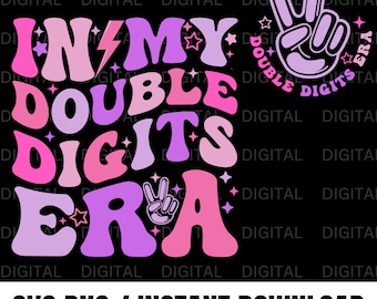 SVG de "En mi era de los dos dígitos", PNG de "Era de los dos dígitos", SVG de décimo cumpleaños, SVG de décimo cumpleaños, SVG de niña de cumpleaños de dos dígitos, SVG de camiseta de cumpleaños