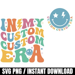 In My Custom Era SVG, In My Era Custom Svg, Personalized, Customized Retro Wavy Text Svg, Custom SVG, Custom Wavy Stacked, Custom Wavy Text