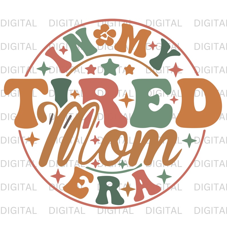 May include: A round, colourful graphic with the text "In My Tired Mom Era" in a retro font. The graphic features stars, flowers, and a rainbow of colours.