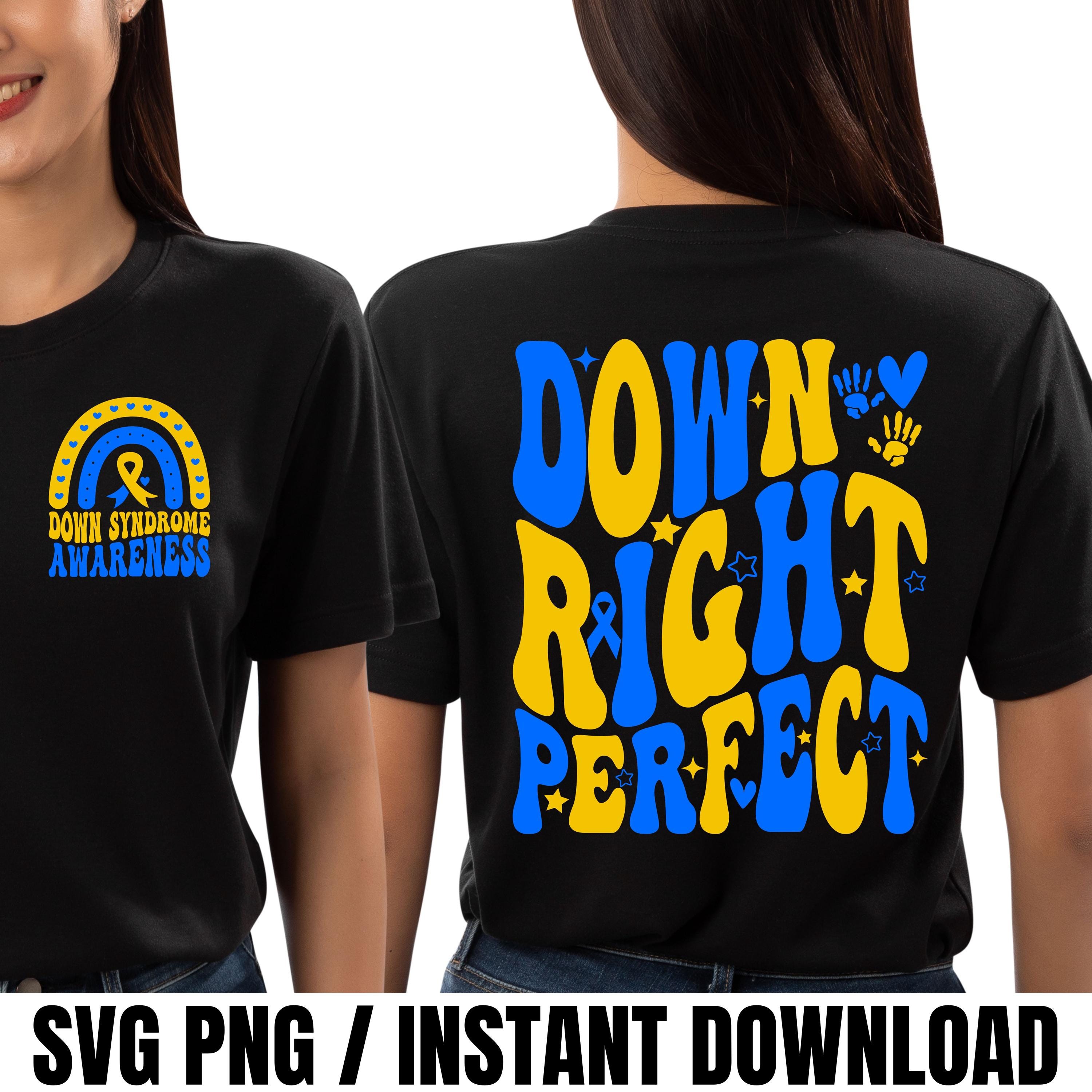 Down Right Perfect SVG PNG, Down Syndrome Awareness Shirt Design, World ...