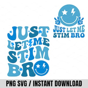 Puede incluir: Un diseño digital en tonos azules con el texto "JUST LET ME STIM BRO". El diseño incluye una carita sonriente con una estrella y un rayo, y piezas de rompecabezas. La parte inferior de la imagen dice "PNG SVG / INSTANT DOWNLOAD."