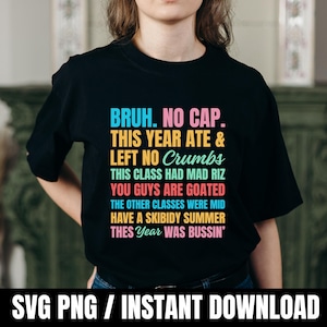 Bruh No Cap SVG PNG, Funny Gen A Teacher SVG, Last Day Of School 2025, Trendy Last Day of School, End Of Year, Happy Last Day of School