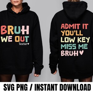 Bruh We Out Teacher SVG PNG, Admit It You&#39;ll Lowkey Miss Me Png, Last Day of School Svg, Funny Teacher Shirt Png, Teacher Appreciation Gift