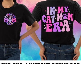 In My Cat Mom Era SVG PNG, Cat Mom Era Svg Png, Cat lover Png, Cat Mom Png, Trendy Cat Mom Svg, Cat mom era png shirt, Cat Mom Shirt Png Svg
