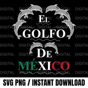 El Golfo De Mexico Svg, El Golfo De Mexico Png, Gulf Of Mexico Svg, Gulf Of Mexico Png, Mexico shirt Design, Instant Download