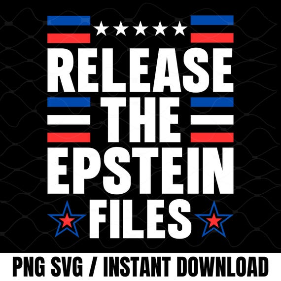 Release the Epstein Files Svg Png, Political Shirt Design Png, Human Rights Svg, Epstein Shirt, Release Epstein List, Jeffrey Epstein List
