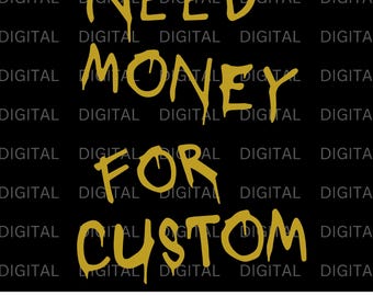 Need Money For Custom SVG PNG - Funny Car Shirt Design (Digital Download)