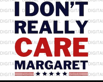 Ich interessiere mich nicht wirklich Margaret svg Png, Vintage ist mir egal Margaret Shirt svg, lustiger digitaler download, lustige minimalistische JD Vance Png svg