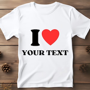 I Love Your Text Svg Png,I Heart Your Text Svg Png, I love Custom Text Svg, I Heart Custom Text Svg, Valentine Day Custom, cut files Cricut