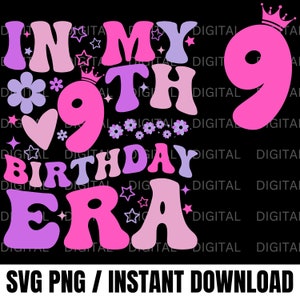 私の 9 歳の誕生日の時代 SVG PNG、女の子の 9 歳の誕生日 SVG、9 歳の誕生日 PNG、9 歳の誕生日 SVG、ヴィンテージの 9 歳の誕生日 png、誕生日パーティー シャツ