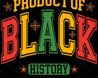 Product Of Black History SVG PNG, Black History Png,Black History Month Svg,Black History Varsity, Juneteenth Png,Inspiring African American