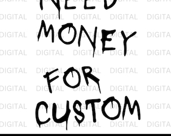 Need Money For Custom SVG PNG: Funny Car Shirt (Digital Download)
