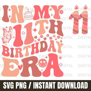 May include: A digital download graphic design featuring the text "In My 11th Birthday Era" in a retro 70s style with pink and orange colors. The design includes a butterfly, flowers, stars, a cake, and candles.