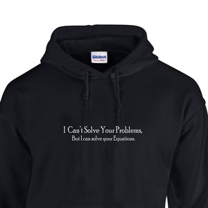 STATEMENT SWEATSHIRT, Quote Hoodie, Brighten Up Your Day with This Fun and Functional "I Can't Solve Your Problem Hoodie
