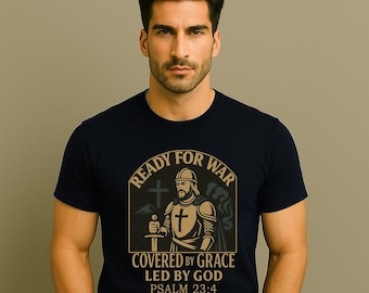 Christian Knight Shirt | Ready for War Covered by Grace Led by God Psalm 23:4 Armor of God Shirt| Spiritual Warfare Tee Great Gift Idea.