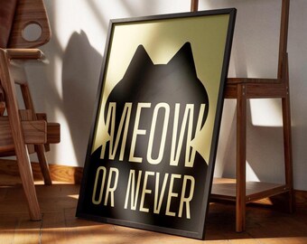 Minimalist cat art. Motivational cat poster "Meow Or Never" (Digital Download)