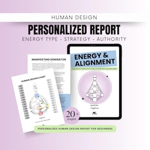 May include: A digital tablet and printed reports with the text "HUMAN DESIGN PERSONALIZED REPORT". The reports include charts and the text "ENERGY & ALIGNMENT" and "MANIFESTING GENERATOR". The reports are for beginners and have over 20 pages.