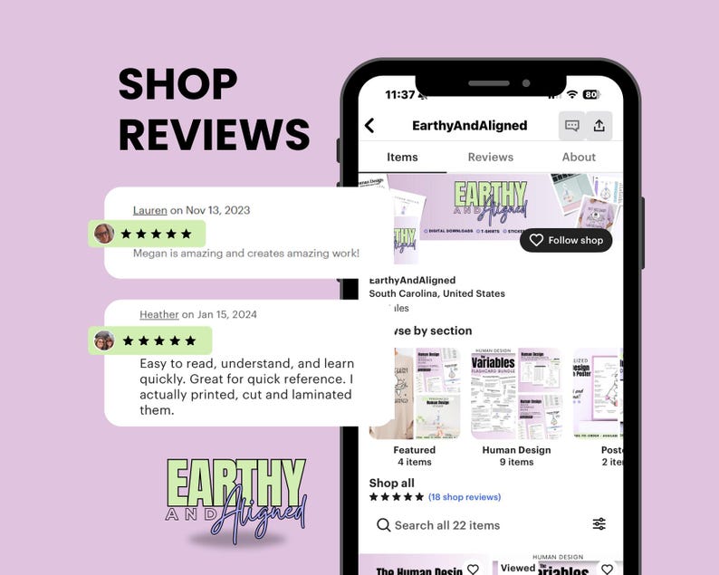 May include: A screenshot of a mobile phone displaying an Etsy shop called EarthyAndAligned. The shop features a variety of digital products, including human design charts, variables, and featured items. The shop has received positive reviews from customers, with one customer stating that the products are easy to read, understand, and learn quickly.