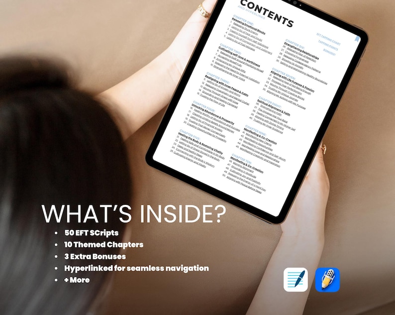 May include: A digital tablet displaying a table of contents for an EFT tapping guide. The guide includes 50 EFT scripts, 10 themed chapters, 3 extra bonuses, and hyperlinks for seamless navigation.
