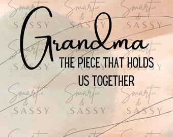 Grandma, The Piece That Holds Us Together | Grandma Digital Design PNG | Mothers Day PNG | Mother's Day Sublimation |  Puzzle Pieces PNG |