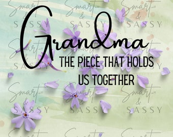 Grandma, The Piece That Holds Us Together | Grandma Digital Design PNG | Mothers Day PNG | Mother's Day Sublimation |  Puzzle Pieces PNG |