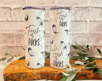 20oz tumbler digital design, Fresh out of Fucks, sublimation design, instant download PNG