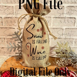 Christmas Wine Bag Digital Design PNG, Christmas Wine Quotes, Funny Wine Bag, Snow is Falling Wine Bag PNG, Wine is Calling PNG