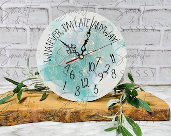 Whatever, I'm Late Anyways Digital Design | Clock Design PNG | Round Clock Sublimation Design | Wall Clock PNG Design | Sarcastic Quote PNG