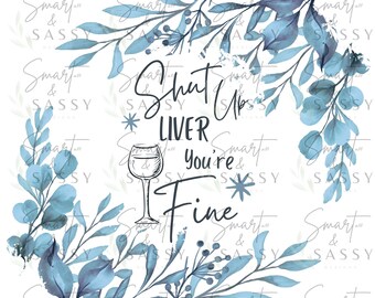 20oz tumbler digital design, Shut Up Liver, sublimation design, instant download PNG