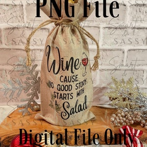 Christmas Wine Bag Digital Design PNG, Christmas Wine Quotes, Funny Wine Bag, Wine Cause No Good Story Starts With a Salad PNG